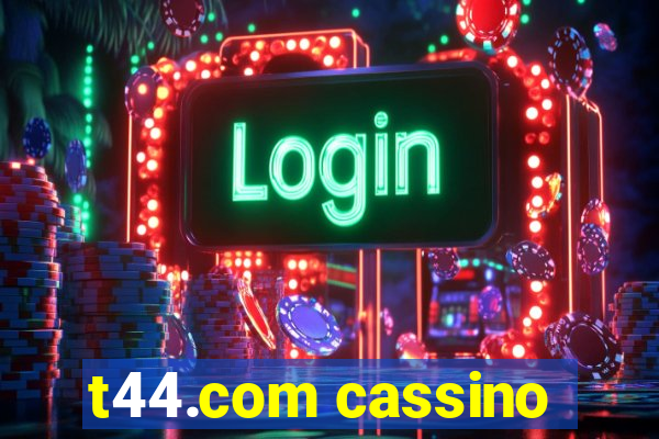 t44.com cassino